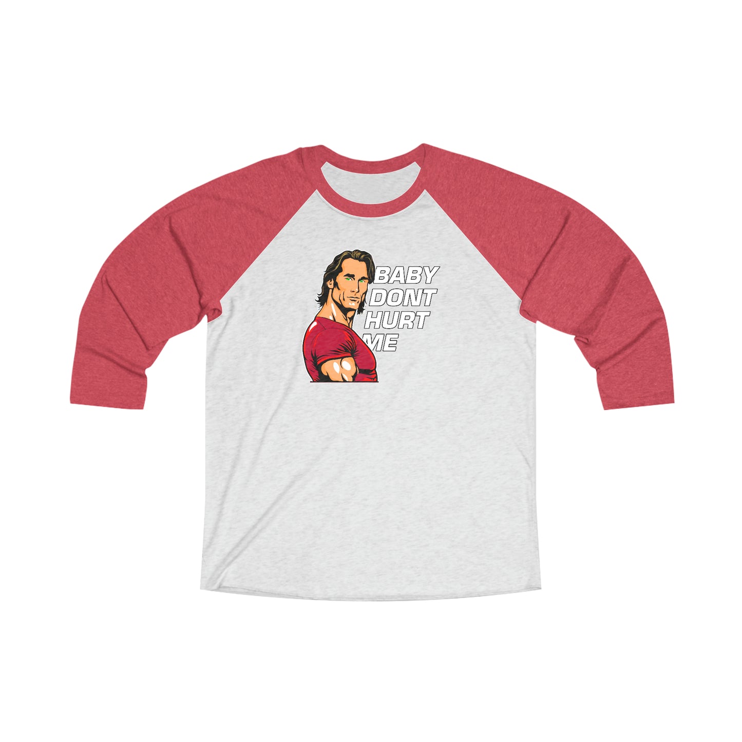 Baby don't hurt me 3\4 Raglan Tee