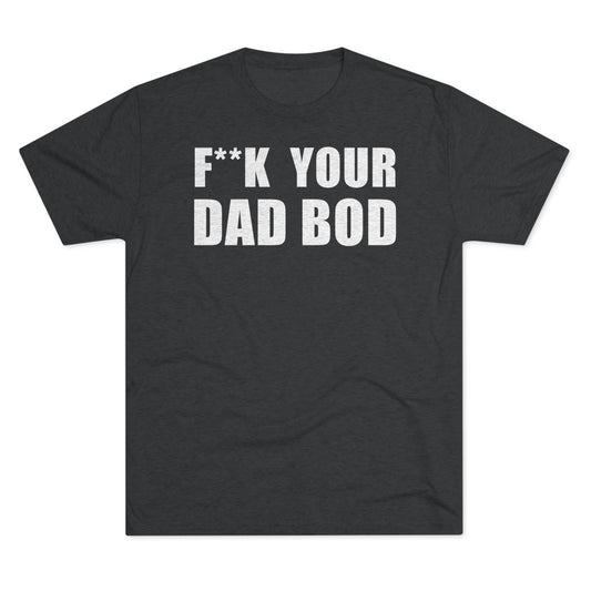 F your dad bod